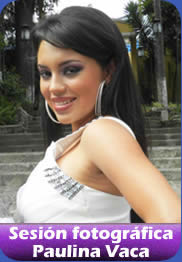 Sesi&oacute;n fotogr&aacute;fica de Paulina Vaca candidata a Reina de Ambato 2012
